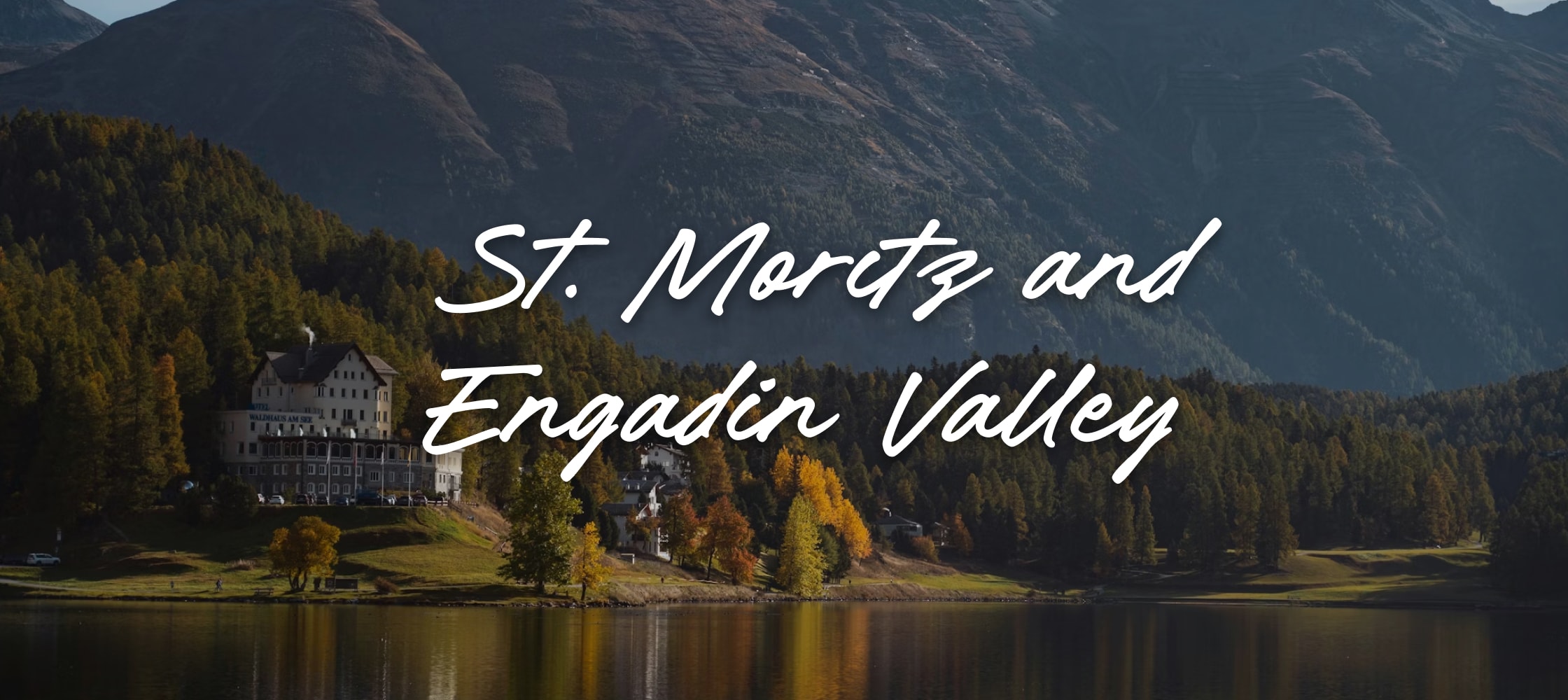 St. Moritz & Engadin Valley